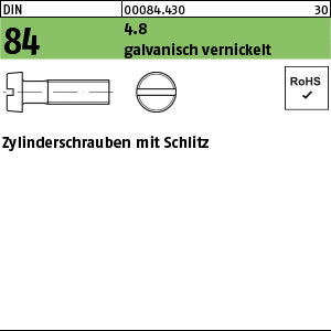 DIN 84 4.8 galvanisch vernickelt - Zylinderschrauben mit Schlitz