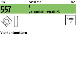 DIN 557 5 galvanisch verzinkt - Vierkantmuttern