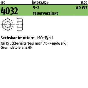 ISO 4032 5-2 feuerverzinkt, Gewindetol. 6H, AD-W7/1 feuerverzinkt - Sechskantmuttern