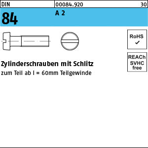 DIN 84 A2 - Zylinderschrauben mit Schlitz