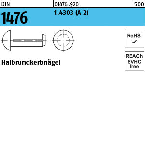 DIN 1476 1.4303 rostfrei - Halbrundkerbnägel