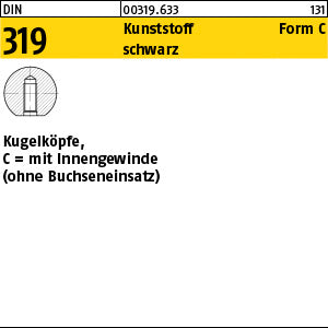 DIN 319 Kunststoff C 16 schwarz Innengew. ohne Buchse - Kugelknöpfe