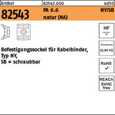 PA 6.6 B = max. 8 Befestig-Sockel, natur, SB NY3256 - Befestigungss., natur